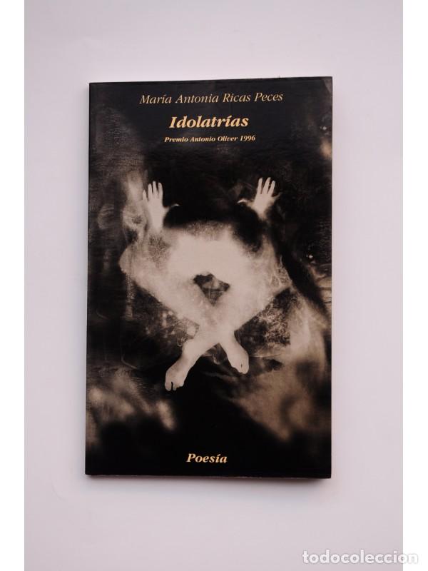 Libros: Idolatr&iacute;as - RICAS PECES, Mar&iacute;a Antonia - Foto 1