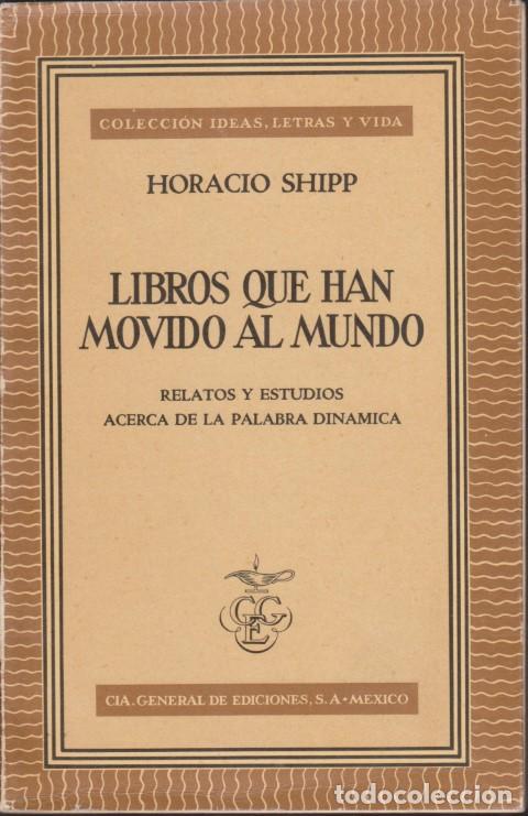 Libri di seconda mano: LIBROS QUE HAN MOVIDO AL MUNDO. RELATOS Y ESTUDIOS ACERCA DE LA PALABRA DIN&Aacute;MICA - HORACIO SHIPP