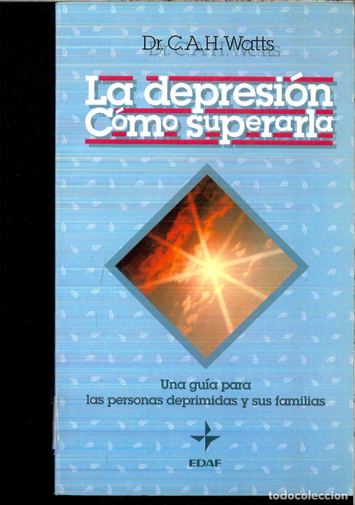 Libros: La depresion como superarla - Dr.C.A.H. Watts - Foto 1