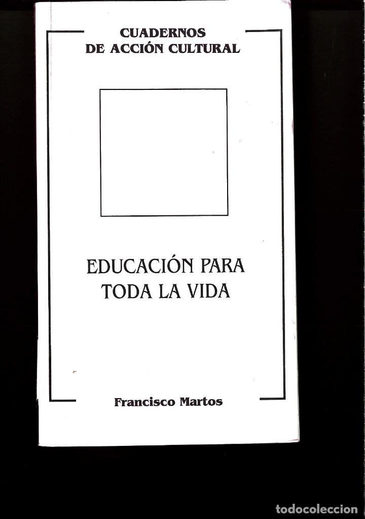 Libros: EDUCACION PARA TODA LA VIDA - FRANCISCO MARTOS - Foto 1