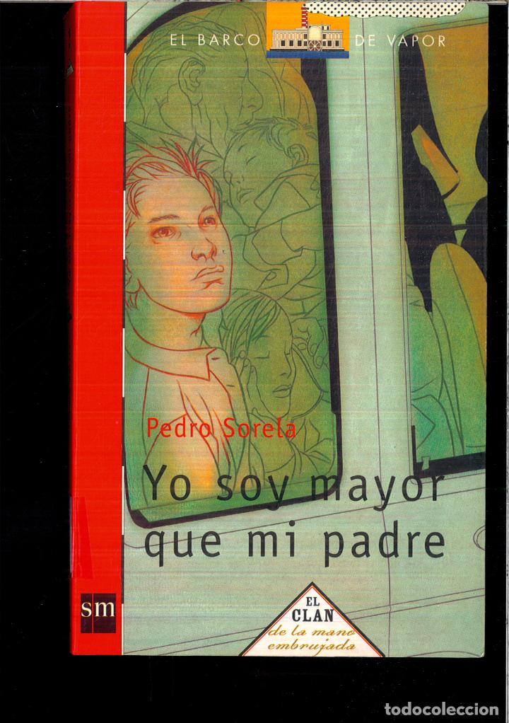 Libros: YO SOY MAYOR QUE MI PADRE - PEDRO SORELA - Foto 1