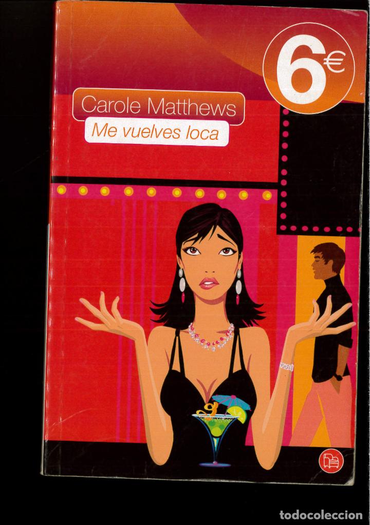 Libros: Me vuelves loca - Carole Matthews - Foto 1