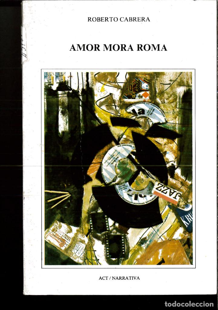 Libros: AMOR MORA ROMA - ROBERTO CABRERA - Foto 1