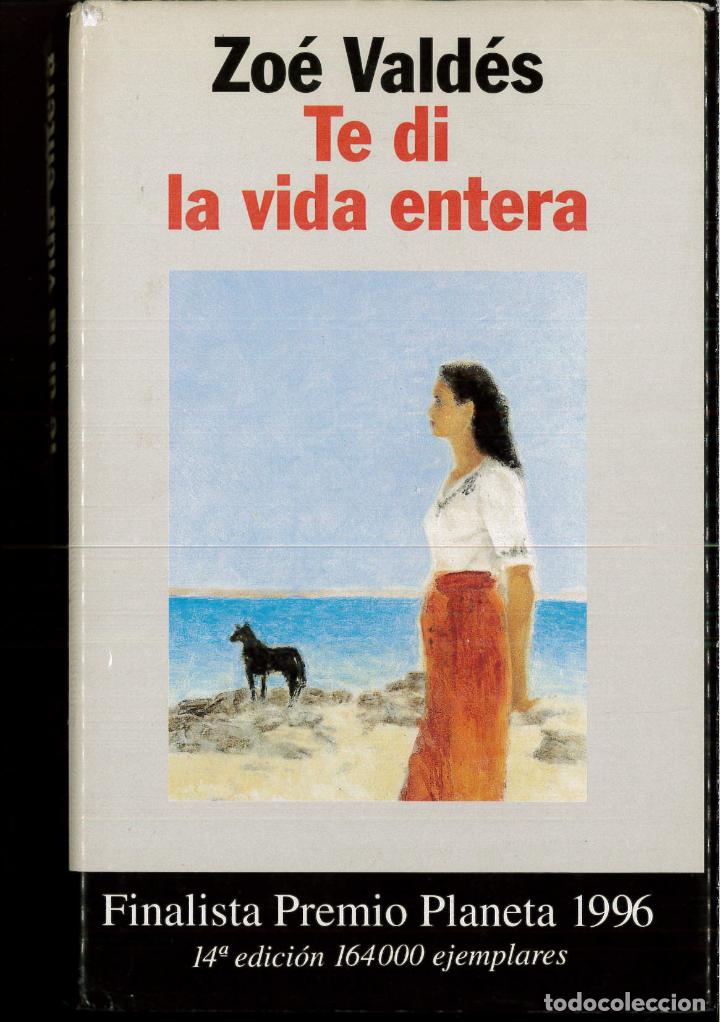 Libros: Te Di LA Vida Entera - ZOE VALDES - Foto 1