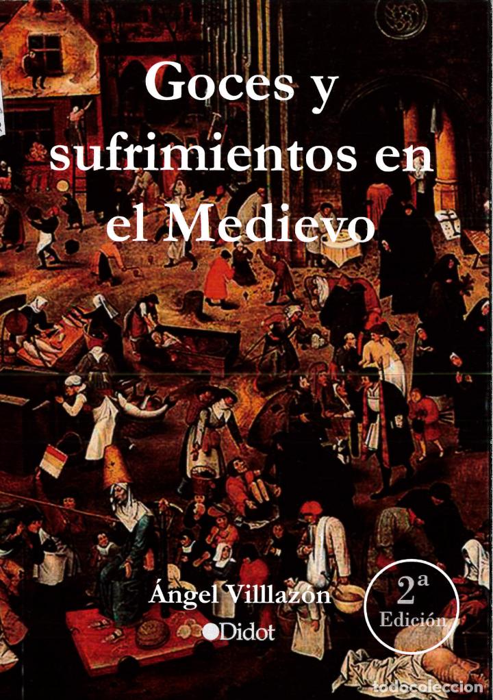 Libri di seconda mano: Goces y sufrimientos en el medievo - &Aacute;ngel Villaz&oacute;n
