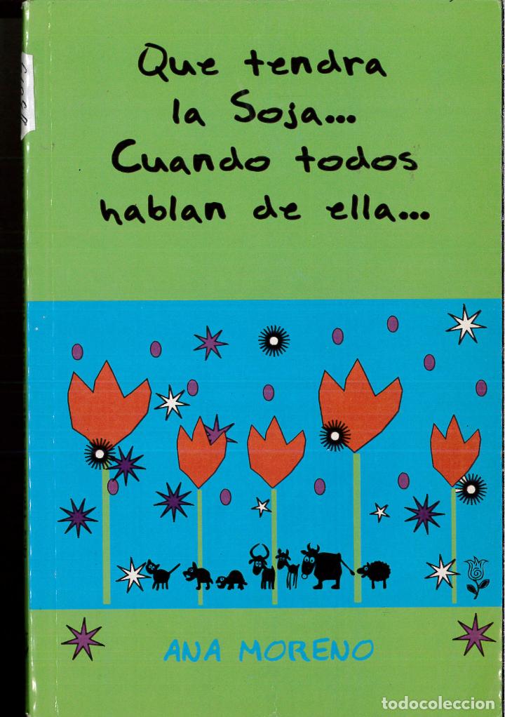 Libros: &iquest;Qu&eacute; Tendr&aacute; La Soja...? - Ana Moreno - Foto 1