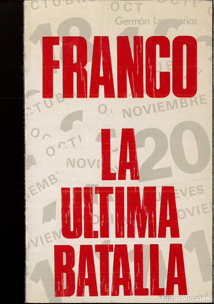 Libros: FRANCO LA ULTIMA BATALLA - GERMAN LOPEZARIAS - Foto 1