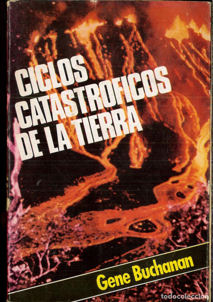 Libros: CICLOS CATASTROFICOS DE LA TIERRA - GENE BUCHANAN - Foto 1