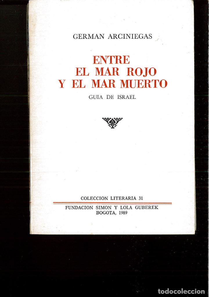 Libros: ENTRE EL MAR ROJO Y EL MAR MUERTO - GERMAN ARCINIEGAS - Foto 1