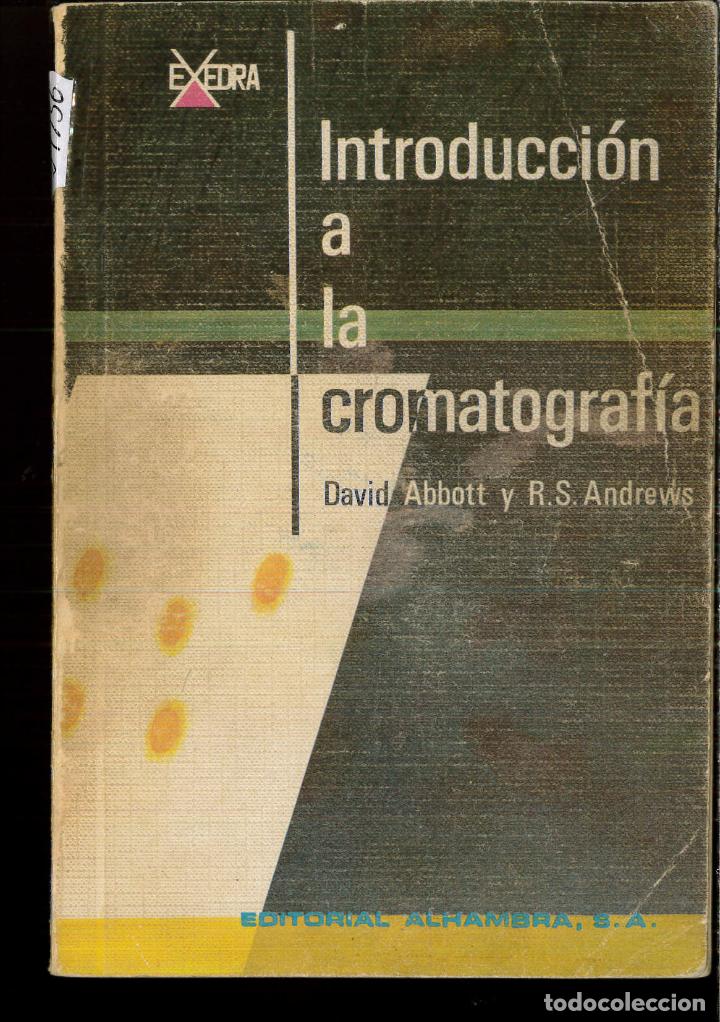 Libros: INTRODUCCI&Oacute;N A LA CROMATOGRAF&Iacute;A - DAVID ABBOTT - R. S. ANDREWS - Foto 1