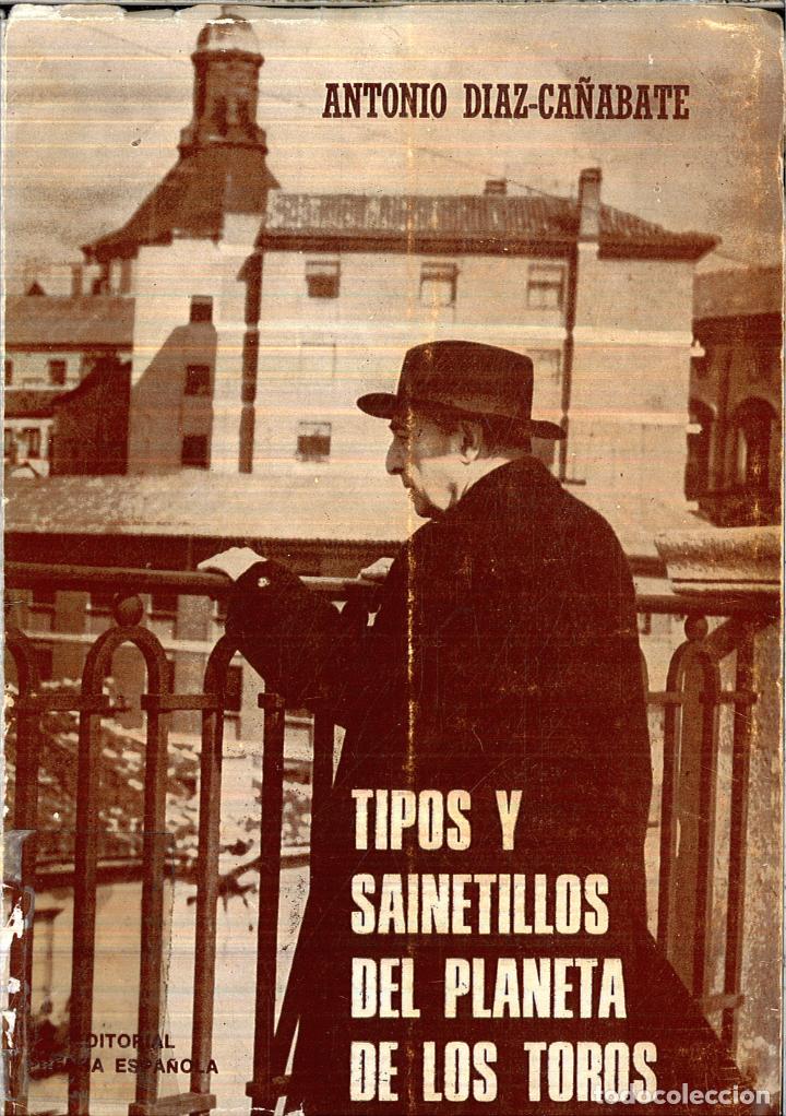 Libros: TIPOS Y SAINETILLOS DEL PLANETA DE LOS TOROS - D&Iacute;AZ CA&Ntilde;ABATE, Antonio - Foto 1