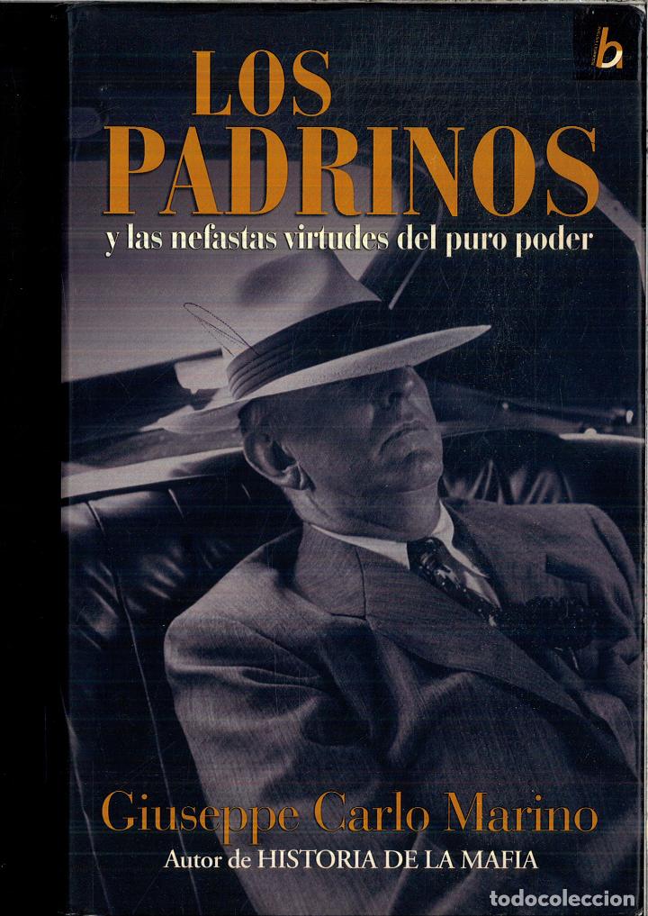Libros: PADRINOS, LOS: Y LAS NEFASTAS VIRTUDES DEL PURO PODER (BIOGRAFIA E HISTORIA) - Carlo Marino Giuseppe