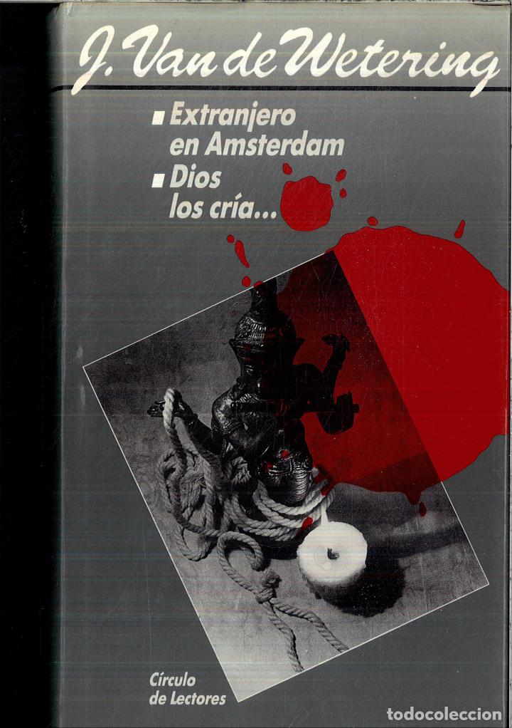 Libros: Extranjero en Amsterdam ; Dios los cria - Van de Wetering, Janwillem - Foto 1