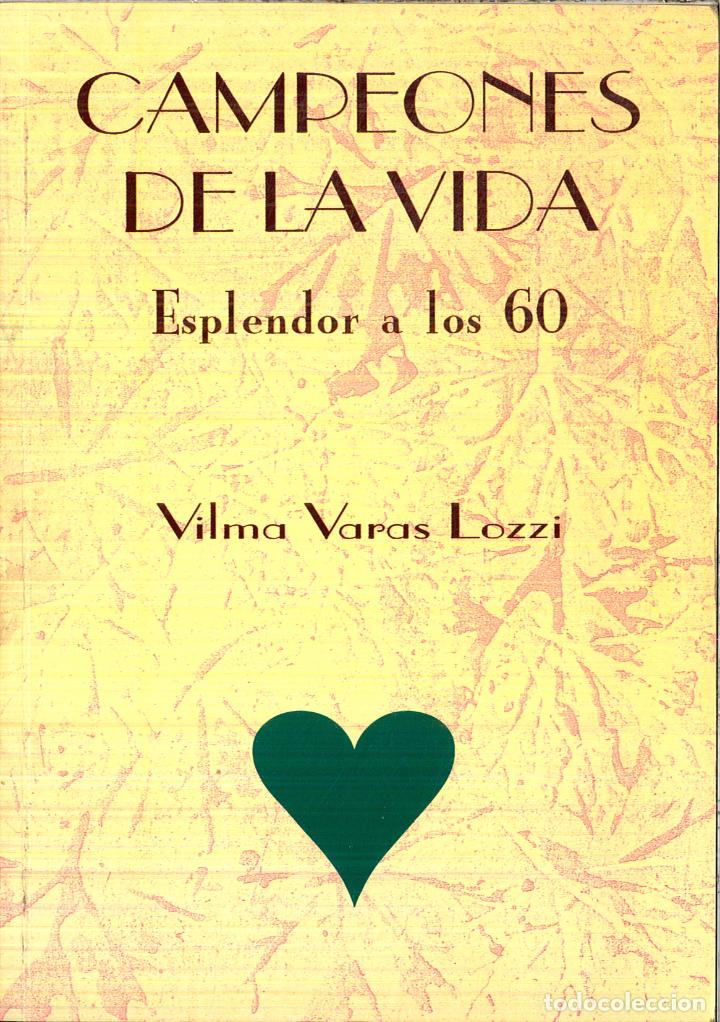 Libros: CAMPEONES DE LA VIDA (ESPLENDOR A LOS 60) - VILMA VARAS LOZZI - Foto 1