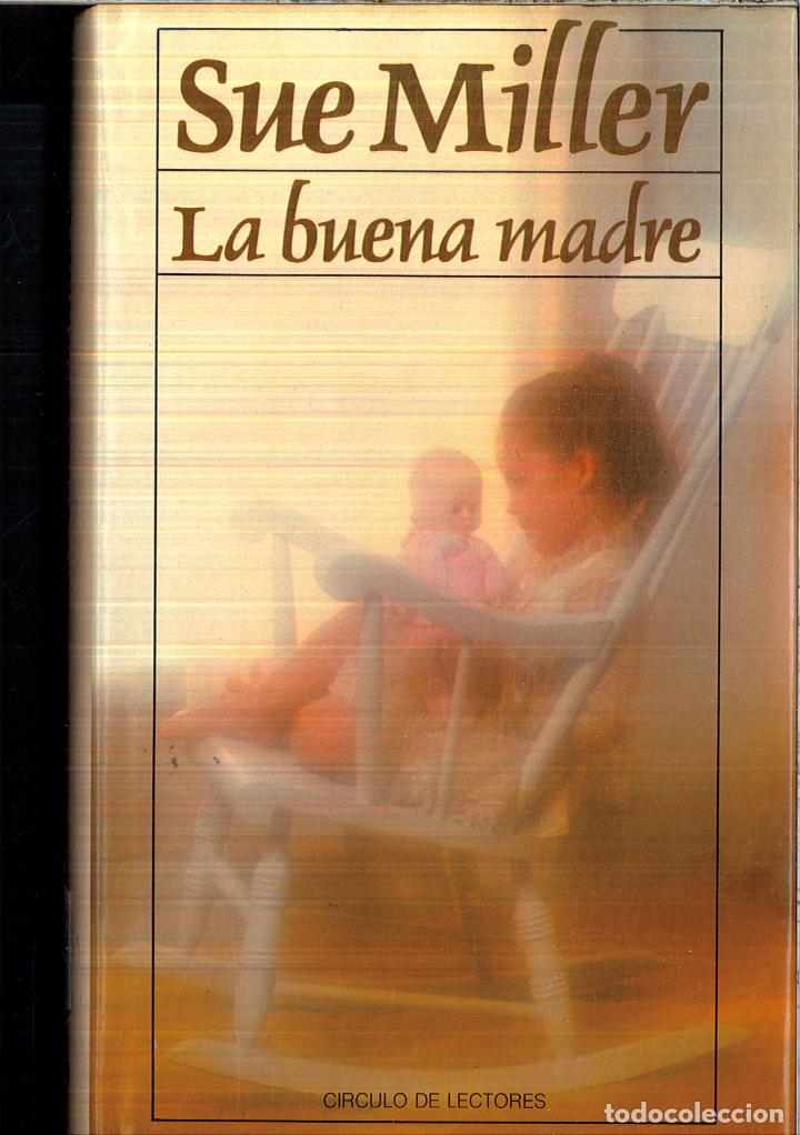 Libros: LA BUENA MADRE - MILLER, Sue - Foto 1
