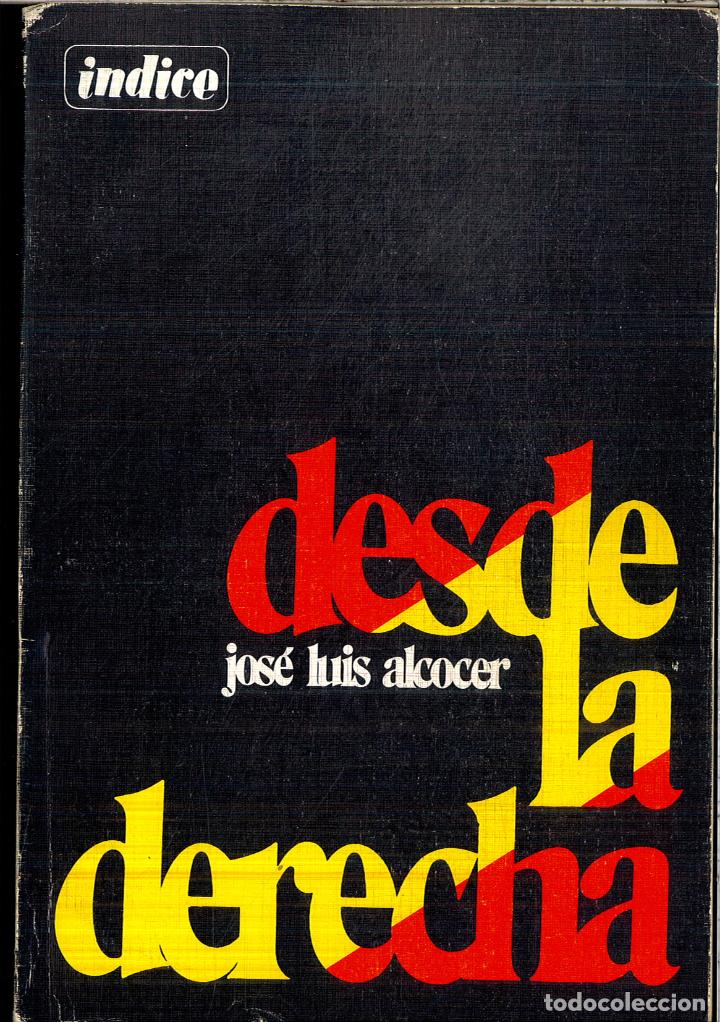 Libros: Desde la derecha - Alcocer, Jos&eacute; Luis - Foto 1
