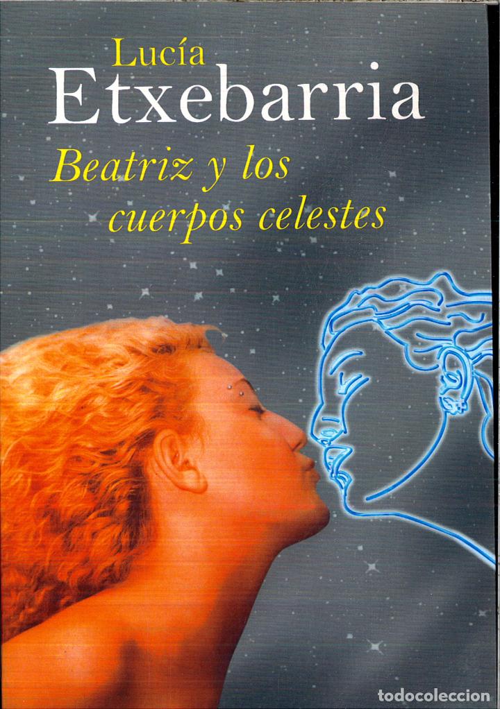 Libros: Beatriz y los cuerpos celestes - Etxebarria, Luc&iacute;a - Foto 1