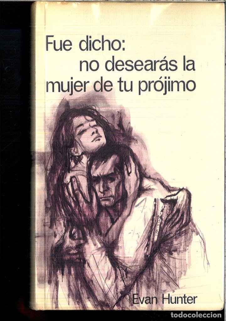 Libros: FUE DICHO: NO DESEARAS LA MUJER DE TU PROJIMO - EVAN HUNTER - Foto 1