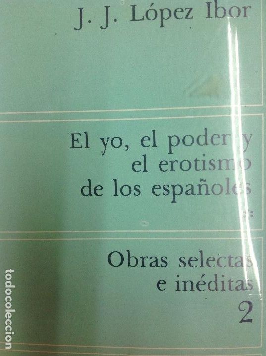 Libros: El yo, el poder y el erotismo de los espa&ntilde;oles J. J. L&oacute;pez Ibor - Foto 1