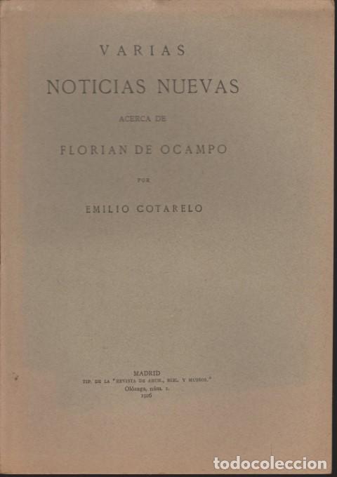 Libros: VARIAS NOTICIAS NUEVAS ACERCA DE FLORIAN DE OCAMPO - EMILIO COTARELO - Foto 1