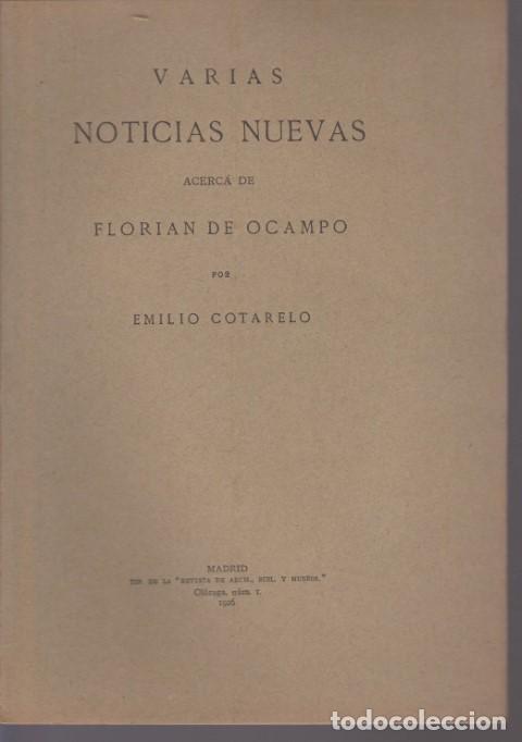 Libros: VARIAS NOTICIAS NUEVAS ACERCA DE FLORIAN DE OCAMPO - EMILIO COTARELO - Foto 1