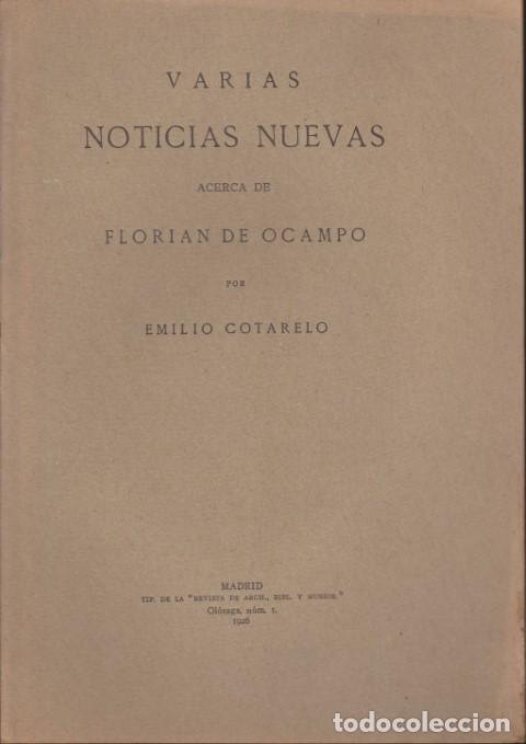 Libros: VARIAS NOTICIAS NUEVAS ACERCA DE FLORIAN DE OCAMPO - EMILIO COTARELO - Foto 1