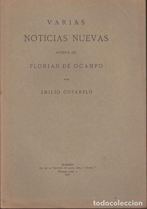 Libros: VARIAS NOTICIAS NUEVAS ACERCA DE FLORIAN DE OCAMPO - EMILIO COTARELO - Foto 1