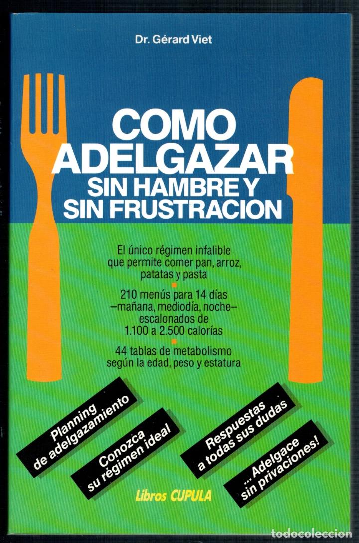 Libros: C&Oacute;MO ADELGAZAR SIN HAMBRE Y SIN FRUSTRACI&Oacute;N - Dr. G&eacute;rard Viet - Foto 1