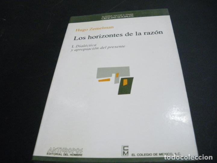 Libros: Los horizontes de la razon, 1. dialectica y apropiacion del presente - HUGO ZEMELMAN - Foto 1