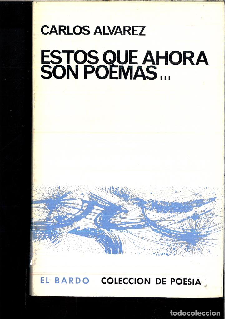 Libros: ESTOS QUE AHORA SON POEMAS - CARLOS ALVAREZ - Foto 1