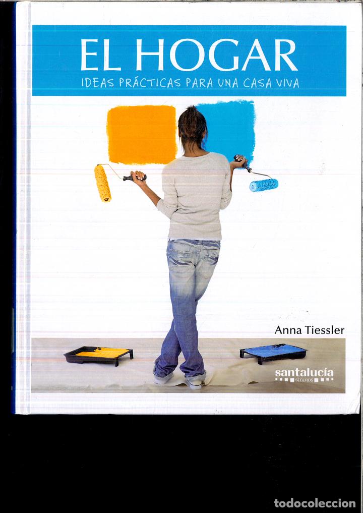 Libros: EL HOGAR - IDEAS PRACTICAS PARA UNA CASA VIVA - ANNA TIESSLER - Foto 1