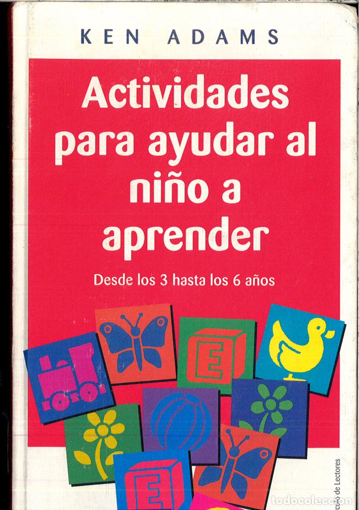 Libros: Actividades para ayudar al ni&ntilde;o a aprender : desde los 3 hasta los 6 a&ntilde;os - Ken. ADAMS