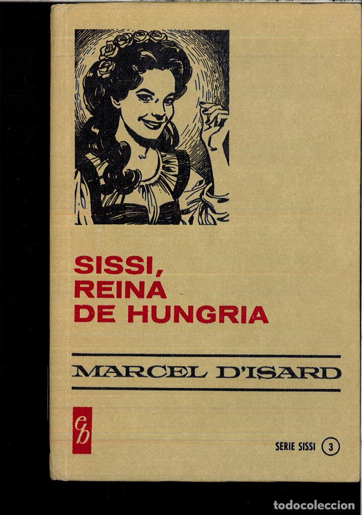 Libros: SISSI REINA DE HUNGRIA - MARCEL D&acute;ISARD - Foto 1