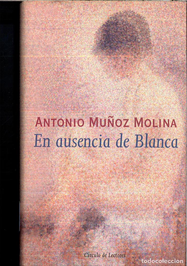 Libros: EN AUSENCIA DE BLANCA - MU&Ntilde;OZ MOLINA, Antonio - Foto 1
