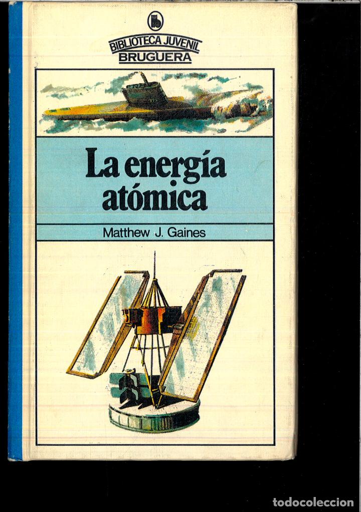 Libros: LA ENERGIA ATOMICA - MATTEHEW J. GAINES - Foto 1