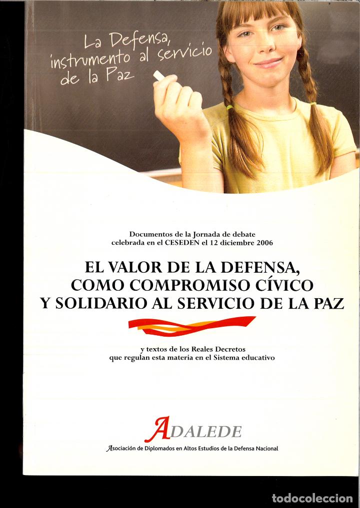 Libros: EL VALOR DE LA DEFENSA, COMO COMPROMISO CIVICO Y SOLIDARIO AL SERVICIO DE LA PAZ - VARIOS - Foto 1