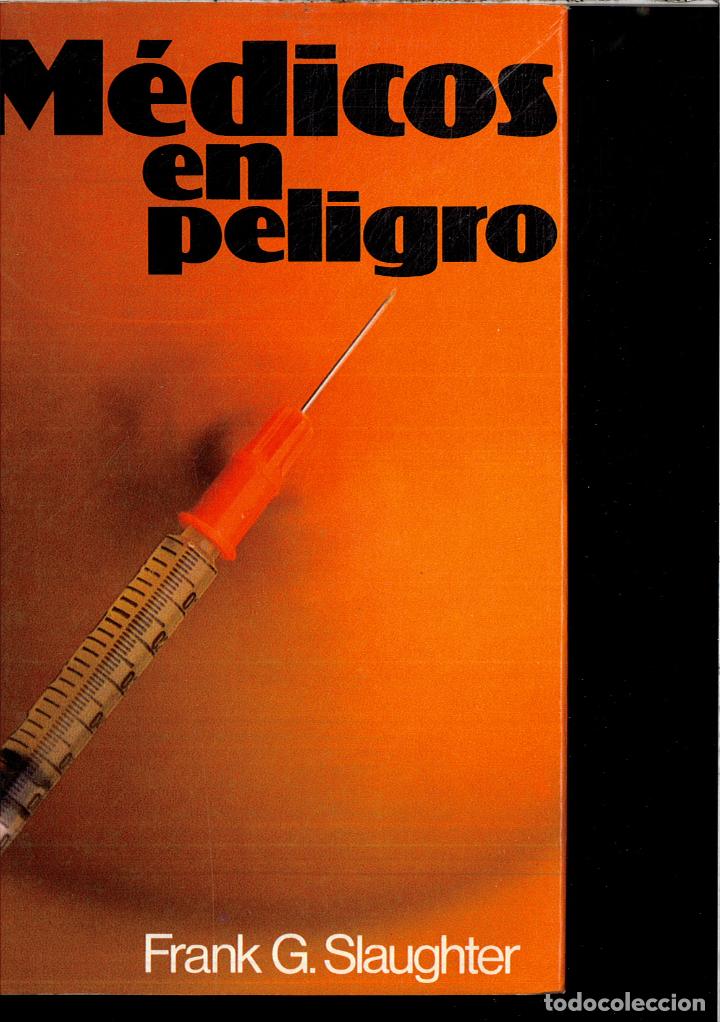 Libros: MEDICOS EN PELIGRO1984 - FRANK G. SLAUGHTER - Foto 1