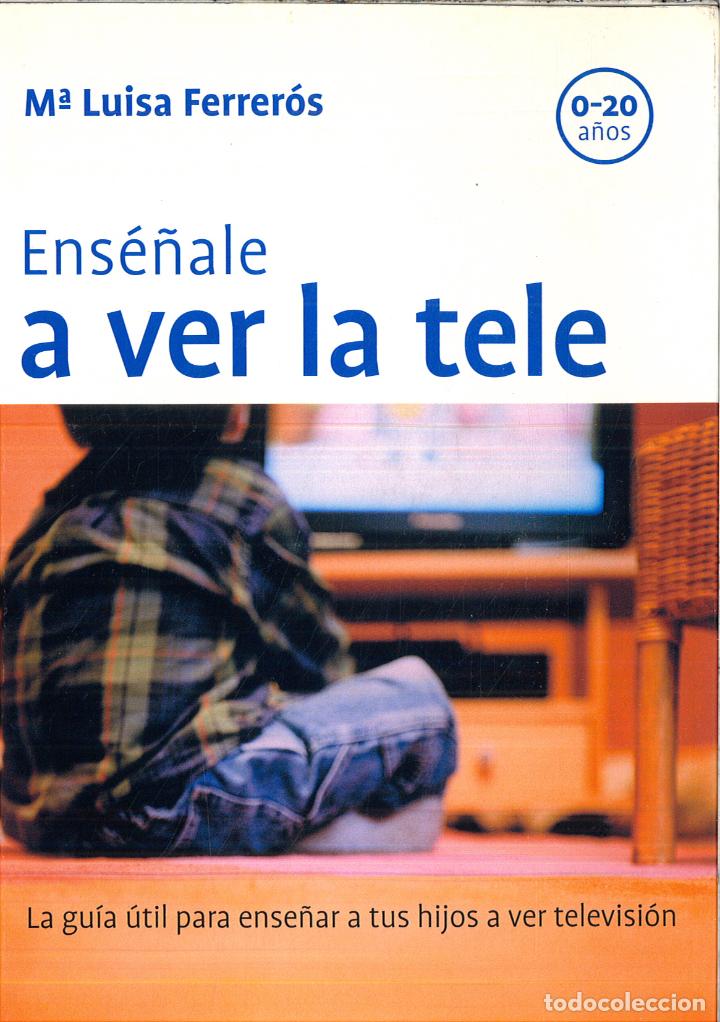 Libros: Ens&eacute;&ntilde;ale a ver la tele (Pr&aacute;cticos) - Ferrer&oacute;s, M&ordf; Luisa - Foto 1