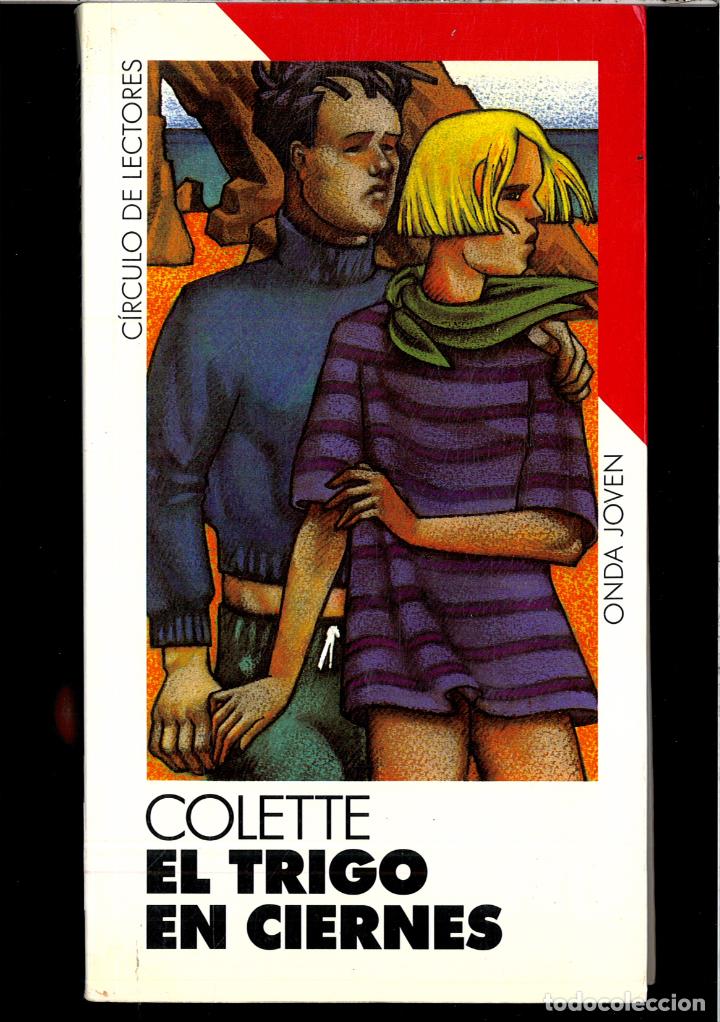 Libros: EL TRIGO EN CIERNES - COLETTE - Foto 1