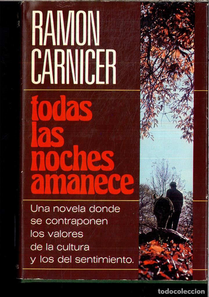 Libros: TODAS LAS NOCHES AMANECE - RAMON CARNICER - Foto 1