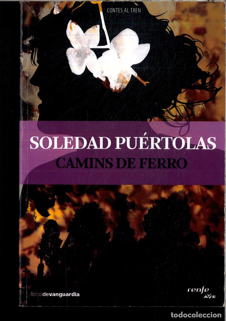 Libros: CAMINOS DE HIERRO - CAMINS DE FERRO - SOLEDAD PUERTOLAS - Foto 1
