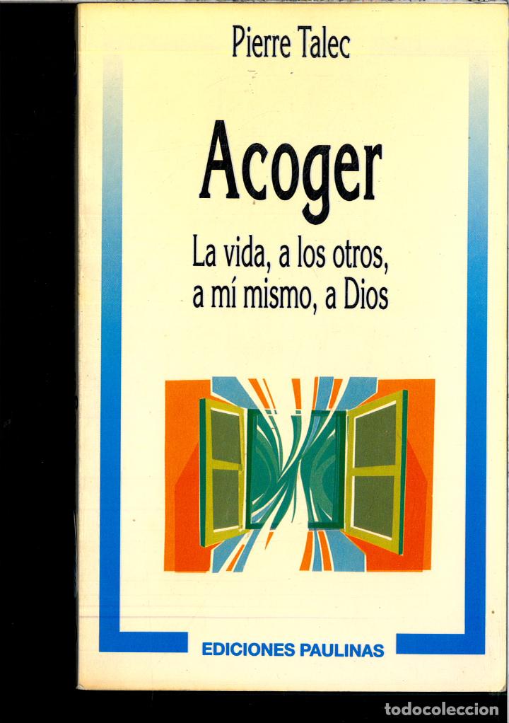 Libros: Acoger la vida, a los otros, a s&iacute; mismo, a Dios - Pierre Talec - Foto 1