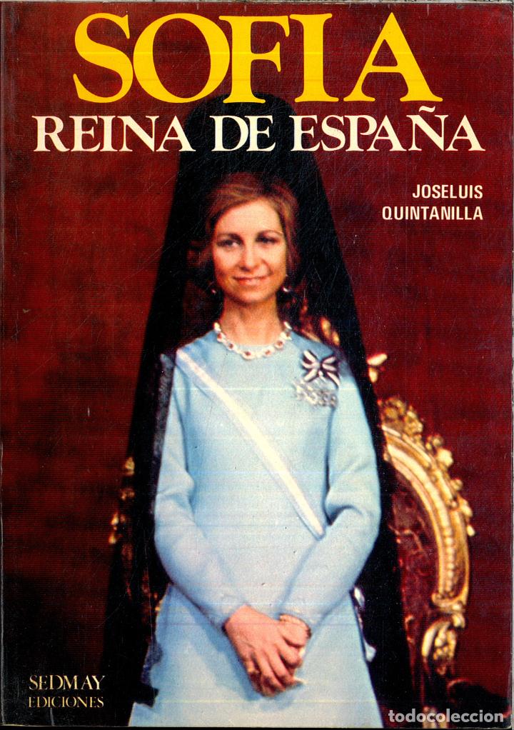 Libros: SOFIA REINA DE ESPA&Ntilde;A - JOSE LUIS QUINTANILLA - Foto 1