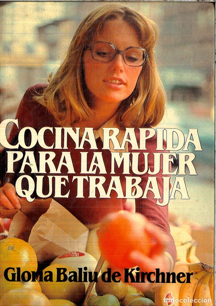 Libros: COCINA RAPIDA PARA LA MUJER QUE TRABAJA - GLORIA BALIU DE KIRCHNER - Foto 1