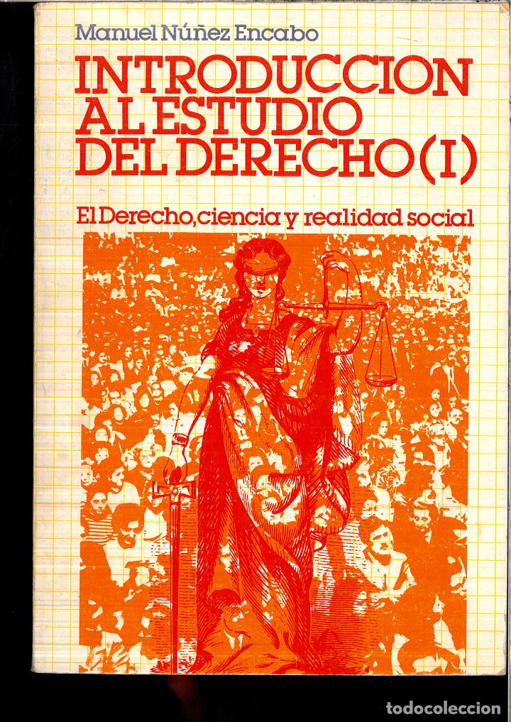 Libros: INTRODUCCION AL ESTUDIO DEL DERECHO (I) - MANUEL NU&Ntilde;EZ ENCABO - Foto 1