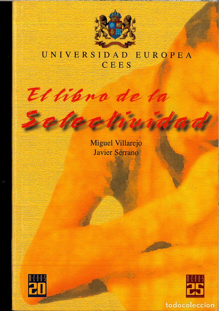 Libros: EL LIBRO DE LA SELECTIVIDAD - MIGUEL VILLAREJO - JAVIER SERRANO - Foto 1