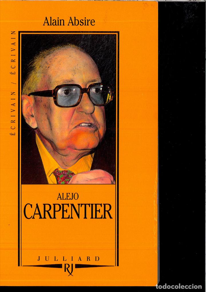 Libros: Alejo Carpentier (Ecrivain-ecrivain) - Absire, Alain - Foto 1
