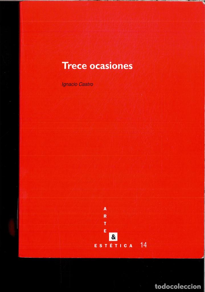 Libros: TRECE OCASIONES (ARTE ESTETICA) - IGNACIO CASTRO - Foto 1