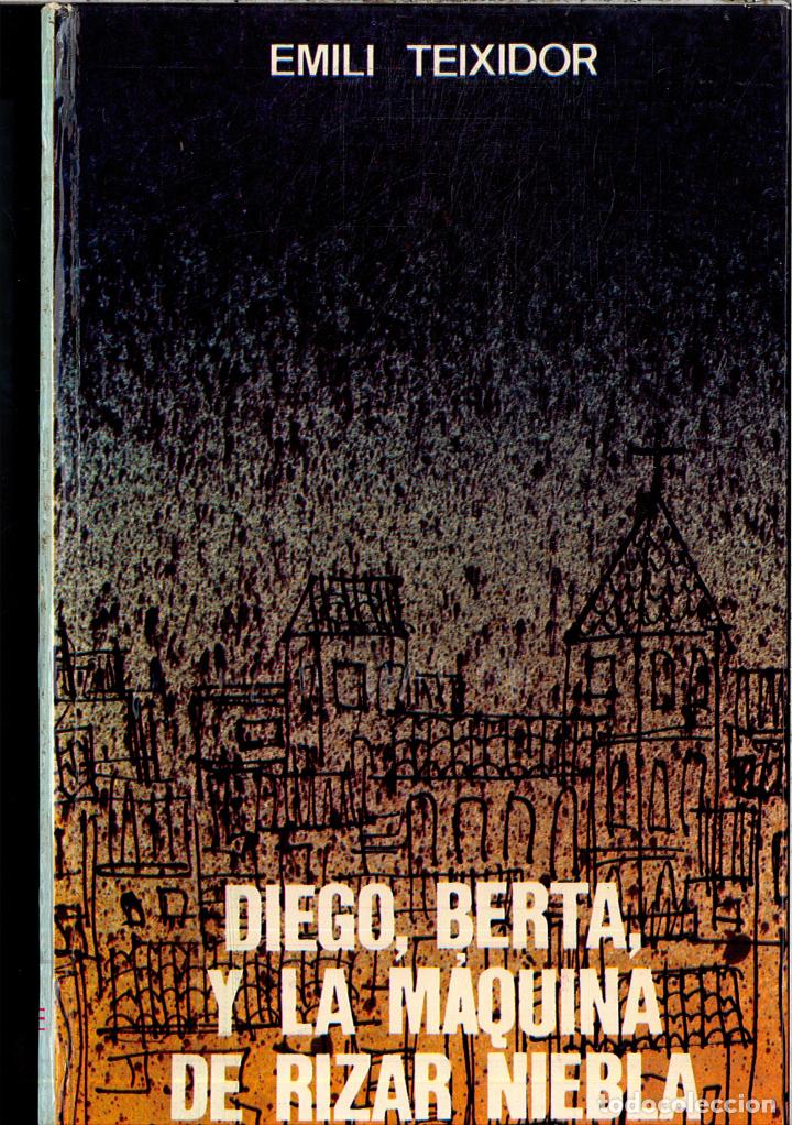 Libros: DIEGO, BERTA, Y LA MAQUINA DE RIZAR NIEBLA - EMILI TEIXIDOR - Foto 1