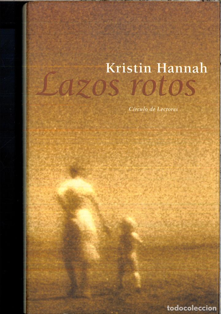 Libros: LAZOS ROTOS - Kristin Hannah - Foto 1